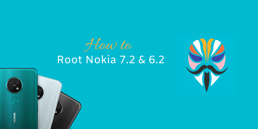 How to root Nokia 7.2 and Nokia 6.2 header