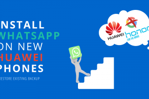 Install WhatsApp and restore backup on new Huawei phones