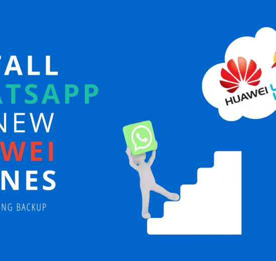 Install WhatsApp and restore backup on new Huawei phones