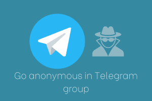 Go Anonymous in Telegram