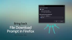 Enable the old file download prompt in Firefox 98+