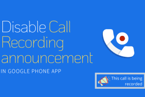 Disable Call Recording pre-announcement in Google Phone app