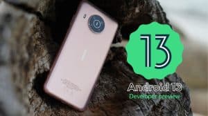 Android 13 developer preview (beta) for Nokia X20