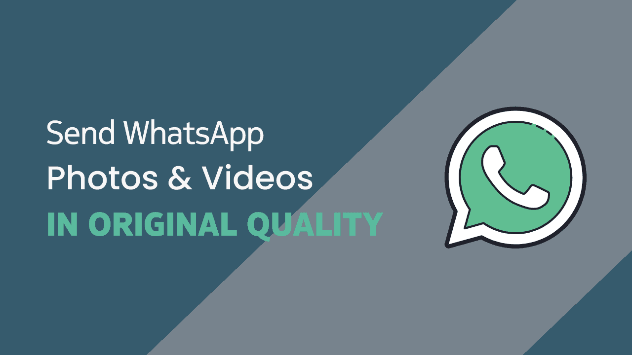 Send Photos & Videos on WhatsApp in Original Quality