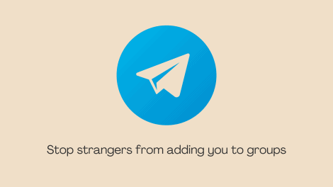 Stop strangers from adding you to irrelevant channels and groups
