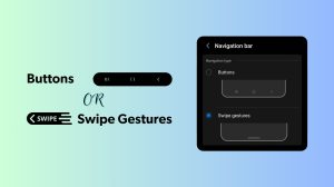 Change between navigation buttons and gesture navigation on Samsung Galaxy smartphones