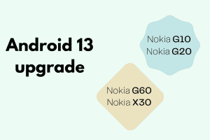 Android 13 update for Nokia G10, G20, G60, X30